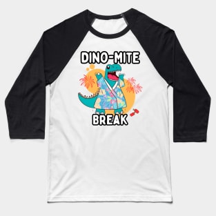 Dino-mite break Baseball T-Shirt